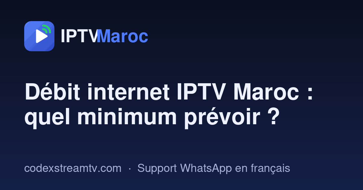 Débit internet IPTV Maroc au Maroc