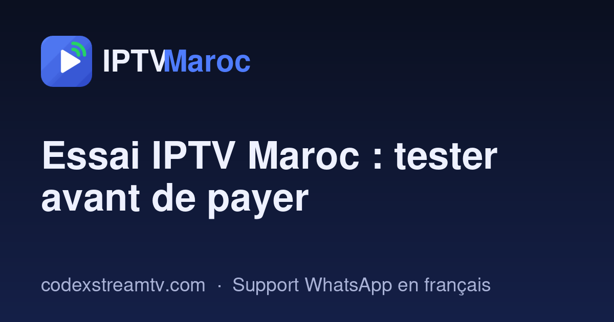 Essai IPTV Maroc au Maroc