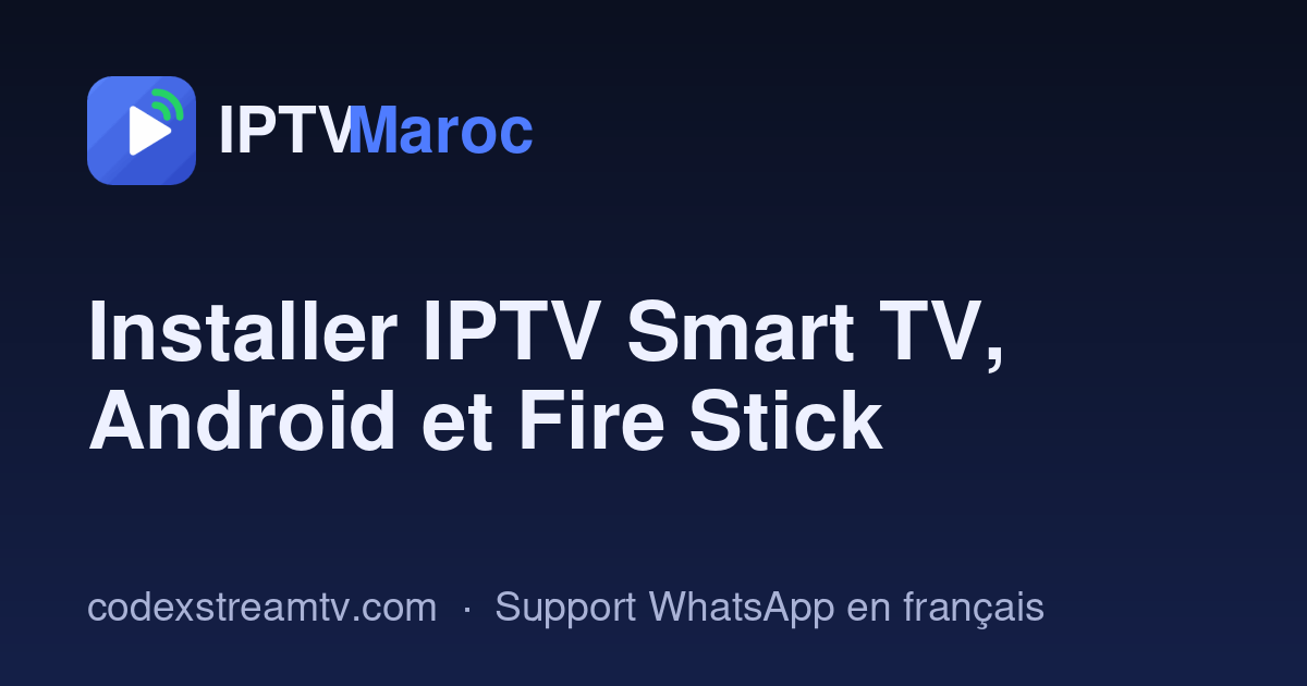 Installer IPTV Smart TV au Maroc