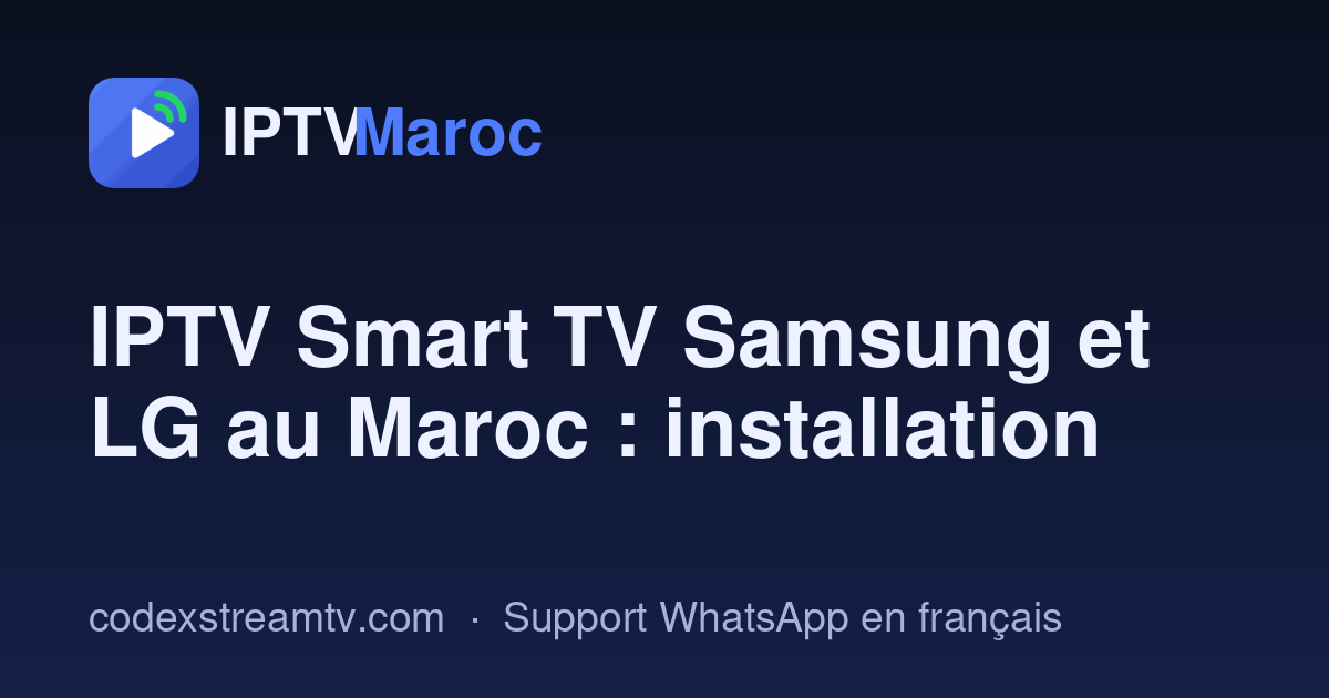 IPTV Smart TV Samsung au Maroc