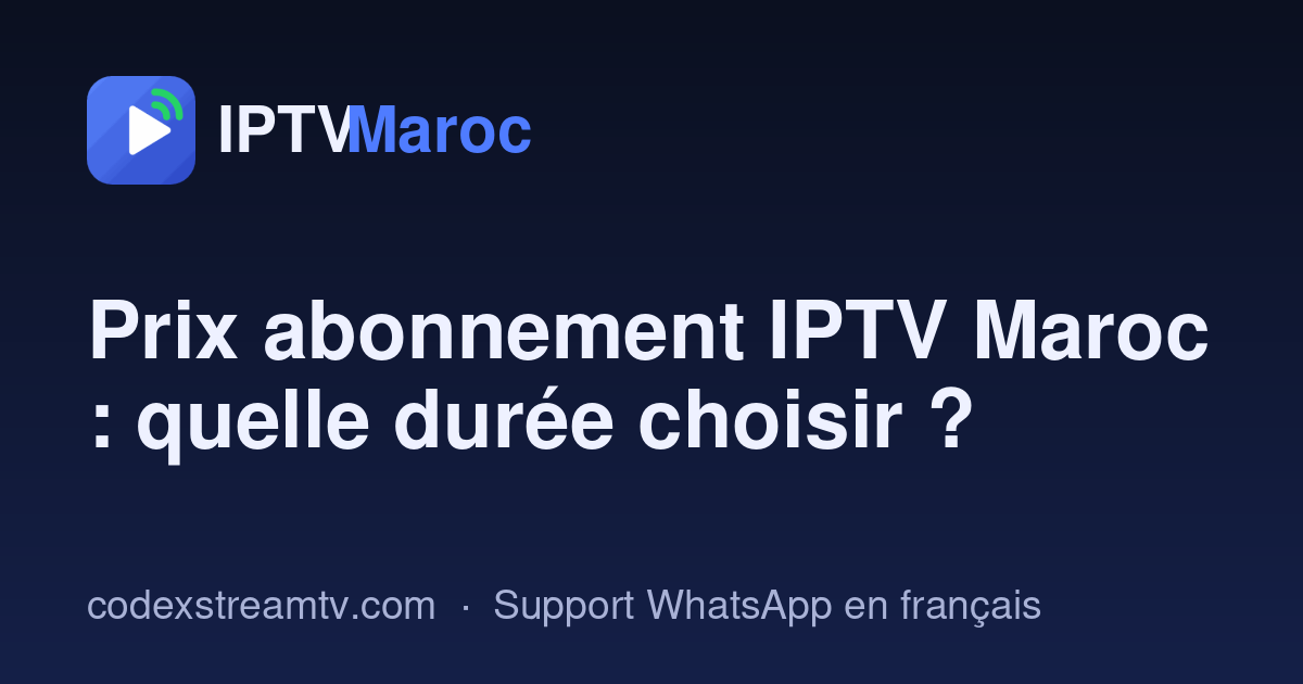 Prix abonnement IPTV Maroc au Maroc